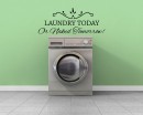Laundry Room - Or Naked Tomorrow Quote Wall Stickers Family Vinyl Decals